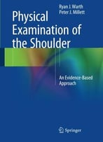 Physical Examination Of The Shoulder: An Evidence-Based Approach