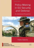 Policy-Making In Eu Security And Defense: An Institutional Perspective
