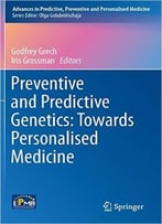 Preventive And Predictive Genetics: Towards Personalised Medicine