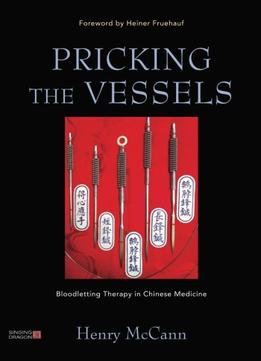 Pricking The Vessels: Bloodletting Therapy In Chinese Medicine