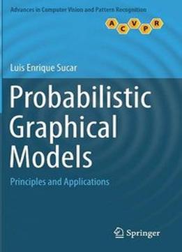 Probabilistic Graphical Models: Principles And Applications