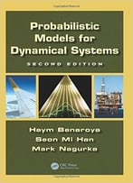 Probabilistic Models For Dynamical Systems, Second Edition