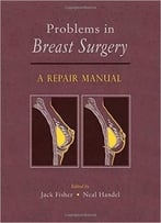 Problems In Breast Surgery: A Repair Manual