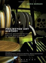 Projected Art History: Biopics, Celebrity Culture, And The Popularizing Of American Art