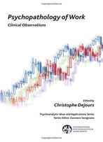 Psychopathology Of Work: Clinical Observations