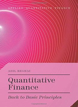 Quantitative Finance: Back To Basic Principles