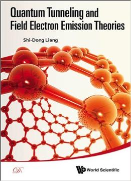 Quantum Tunneling And Field Electron Emission Theories