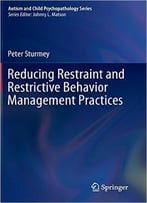 Reducing Restraint And Restrictive Behavior Management Practices