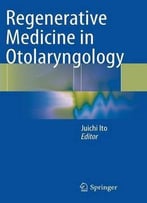 Regenerative Medicine In Otolaryngology