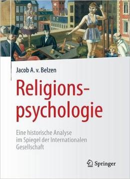 Religionspsychologie: Eine Historische Analyse Im Spiegel Der Internationalen Gesellschaft