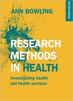 Research Methods In Health: Investigating Health And Health Services, 4 Edition