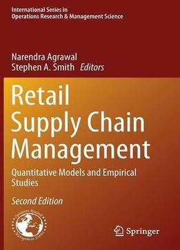 Retail Supply Chain Management: Quantitative Models And Empirical Studies (2Nd Edition)