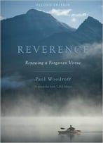 Reverence: Renewing A Forgotten Virtue, 2 Edition