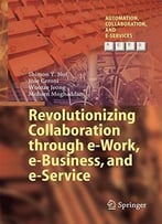 Revolutionizing Collaboration Through E-Work, E-Business, And E-Service, V. 2