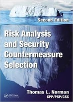 Risk Analysis And Security Countermeasure Selection, Second Edition
