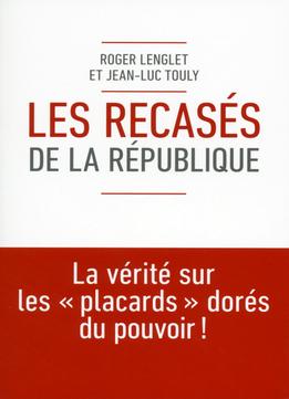 Roger Lenglet, Jean-Luc Touly, Les Recasés De La République