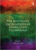 Routledge Encyclopedia Of Translation Technology