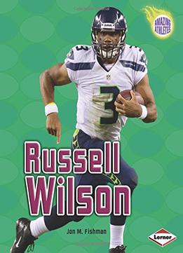 Russell Wilson (Amazing Athletes) By Jon M. Fishman