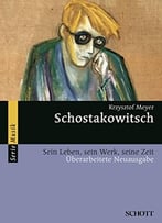 Schostakowitsch: Sein Leben, Sein Werk, Seine Zeit