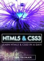 Sean Truman, Az Elite Publishing – Html & Css3: A Step-By-Step Guide To Creating Dynamic Websites