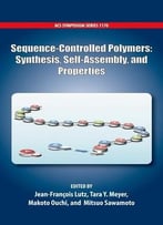 Sequence-Controlled Polymers: Synthesis, Self-Assembly And Properties