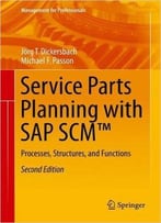 Service Parts Planning With Sap Scm(Tm): Processes, Structures, And Functions, 2nd Edition