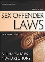 Sex Offender Laws: Failed Policies, New Directions, 2nd Edition