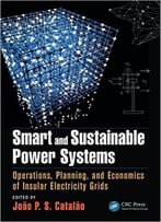 Smart And Sustainable Power Systems: Operations, Planning, And Economics Of Insular Electricity Grids