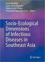 Socio-Ecological Dimensions Of Infectious Diseases In Southeast Asia
