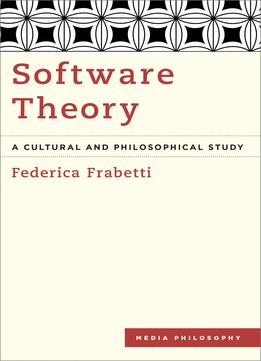 Software Theory: A Cultural And Philosophical Study