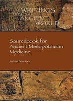 Sourcebook For Ancient Mesopotamian Medicine