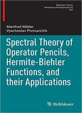 Spectral Theory Of Operator Pencils, Hermite-Biehler Functions, And Their Applications