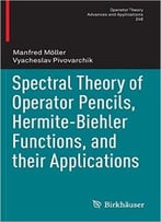 Spectral Theory Of Operator Pencils, Hermite-Biehler Functions, And Their Applications
