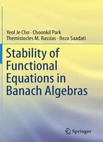 Stability Of Functional Equations In Banach Algebras