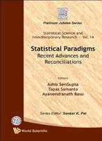 Statistical Paradigms : Recent Advances And Reconciliations