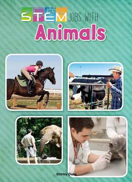 Stem Jobs With Animals (Stem Jobs You’Ll Love) By Shirley Duke