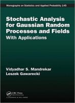 Stochastic Analysis For Gaussian Random Processes And Fields: With Applications