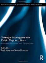 Strategic Management In Public Organizations: European Practices And Perspectives