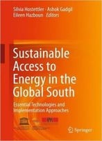 Sustainable Access To Energy In The Global South: Essential Technologies And Implementation Approaches