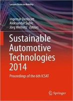 Sustainable Automotive Technologies 2014: Proceedings Of The 6th Icsat