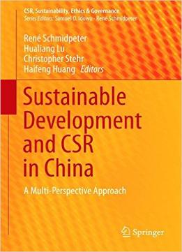 Sustainable Development And Csr In China: A Multi-Perspective Approach