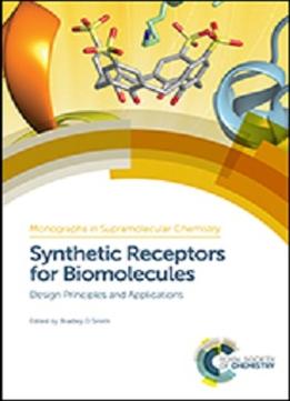 Synthetic Receptors For Biomolecules: Design Principles And Applications