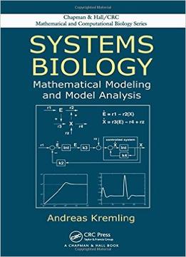 Systems Biology: Mathematical Modeling And Model Analysis