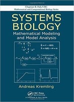 Systems Biology: Mathematical Modeling And Model Analysis