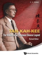 Tan Kah-Kee : The Making Of An Overseas Chinese Legend, Revised Edition