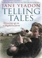 Telling Tales: Growing Up On A Highland Farm