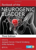 Textbook Of The Neurogenic Bladder, Third Edition