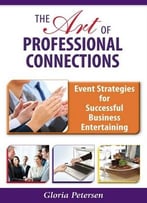 The Art Of Professional Connections: Event Strategies For Successful Business Entertaining