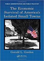 The Economic Survival Of America’S Isolated Small Towns
