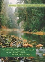 The Environmental Legacy Of The Uc Natural Reserve System